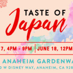 Enjoy Japanese food, anime, and pop culture in Anaheim! Taste of Japan🇯🇵 6/17-6/18 2022