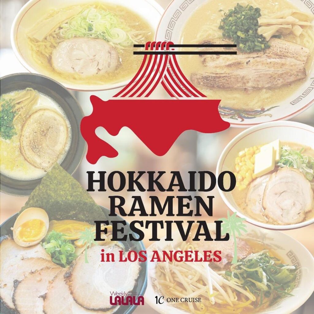 The “HOKKAIDO RAMEN FESTIVAL” Has Arrived in Los Angeles! JapanUp