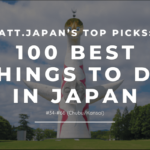 att.JAPAN’s Top Picks: 100 Best Things to Do in Japan #34-#68 (Chubu/Kansai)